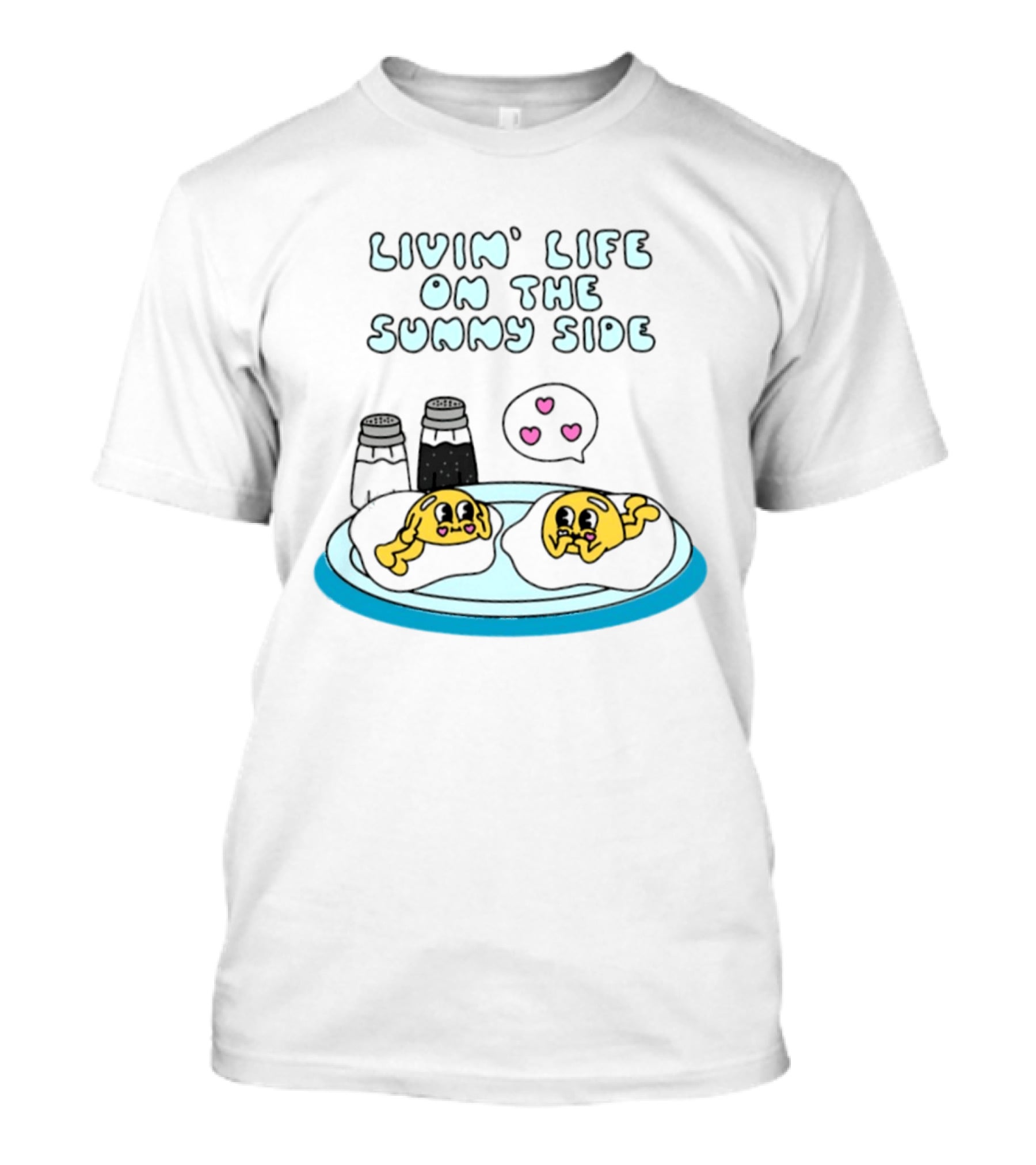 Livin' Life On The Sunny Side With Cute Breakfast Eggs And Heart Bubbles T-Shirt