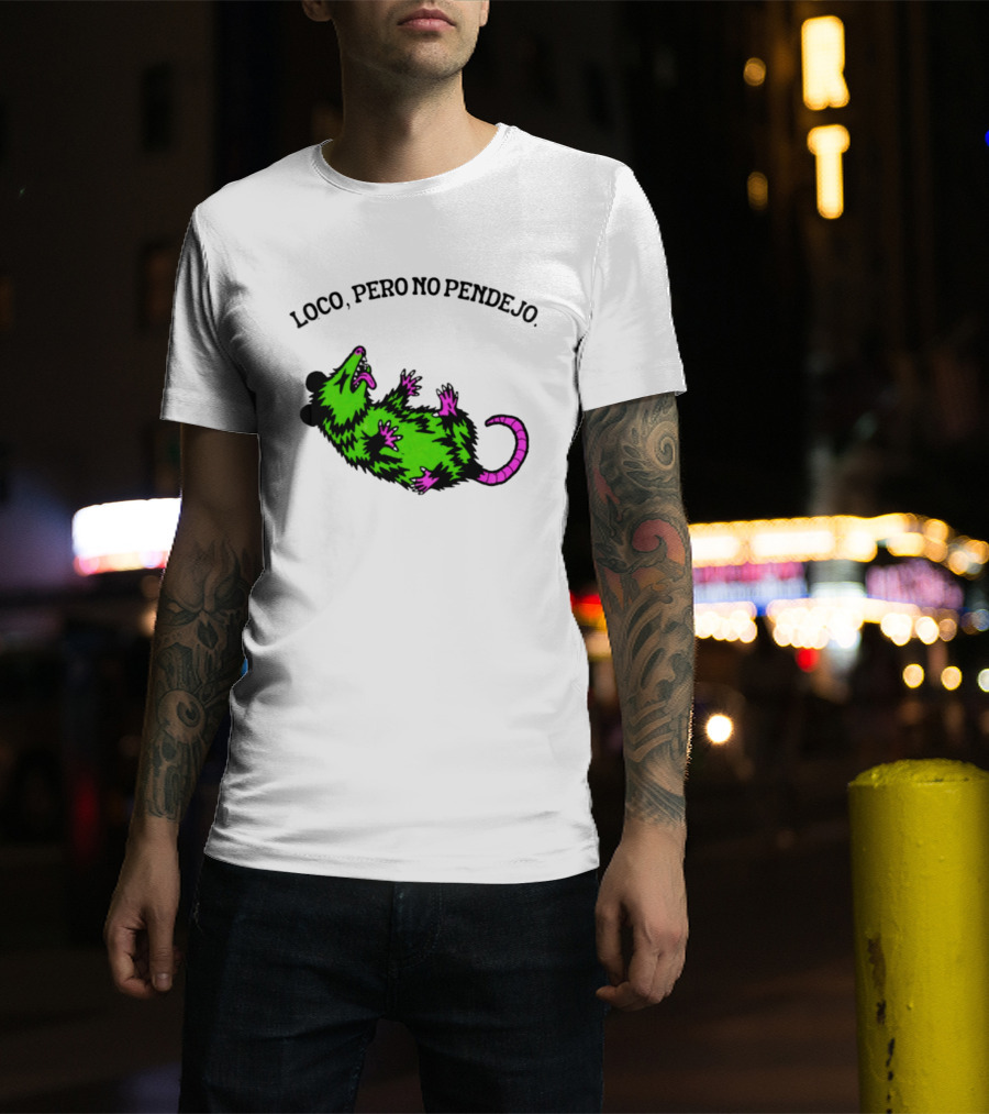 Loco Pero No Pendejo Opossum Possum Neon Green And Purple T-Shirt