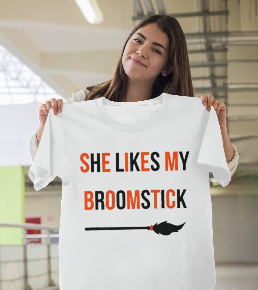 She Likes My Broomstick Halloween Witch Broom T-Shirt