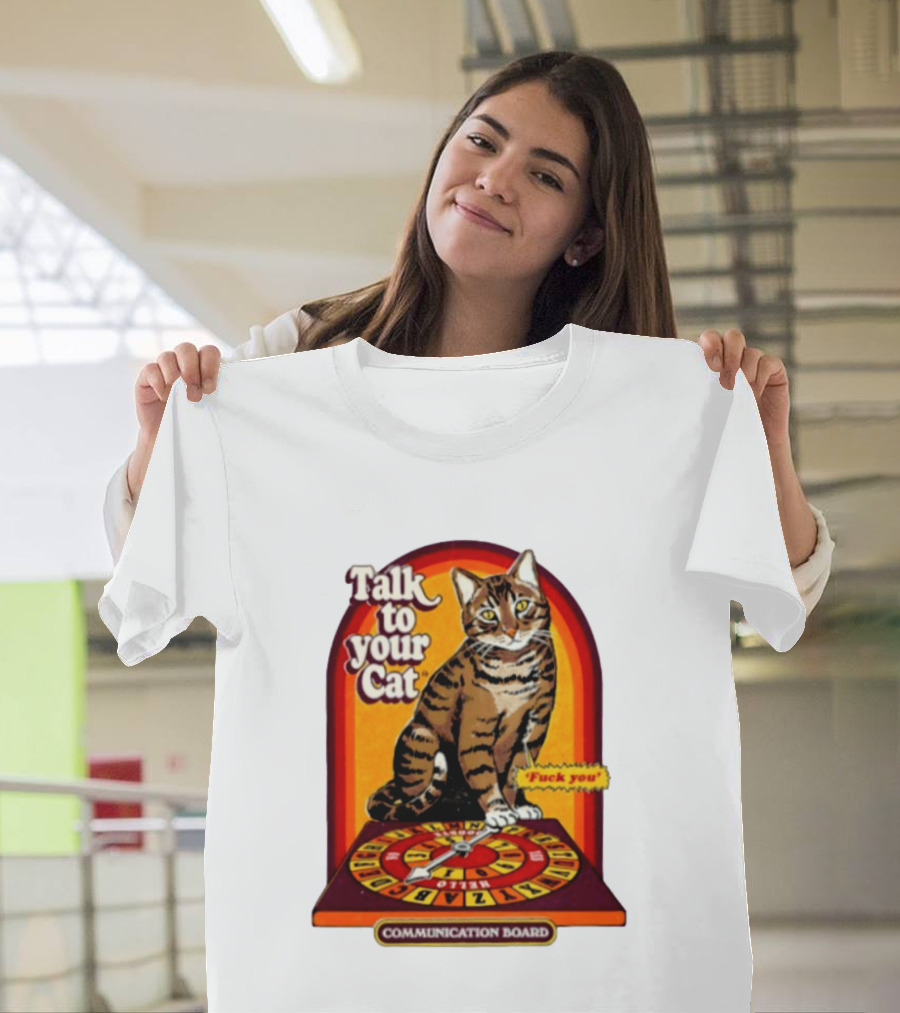 Talk To Your Cat Fuck You Communication Board Retro Cat Wheel T-Shirt