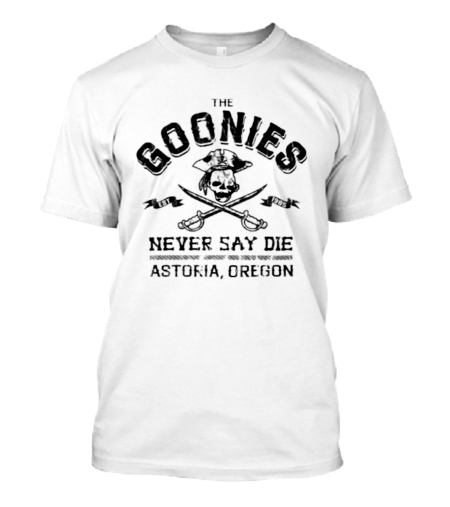 The Goonies Never Say Die Astoria Oregon Pirate Skull And Crossed Swords T-Shirt