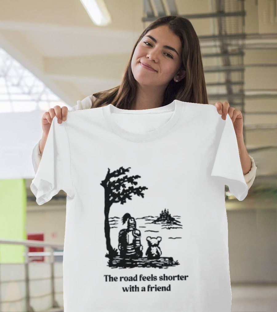 The Road Feels Shorter With A Friend Companion T-Shirt