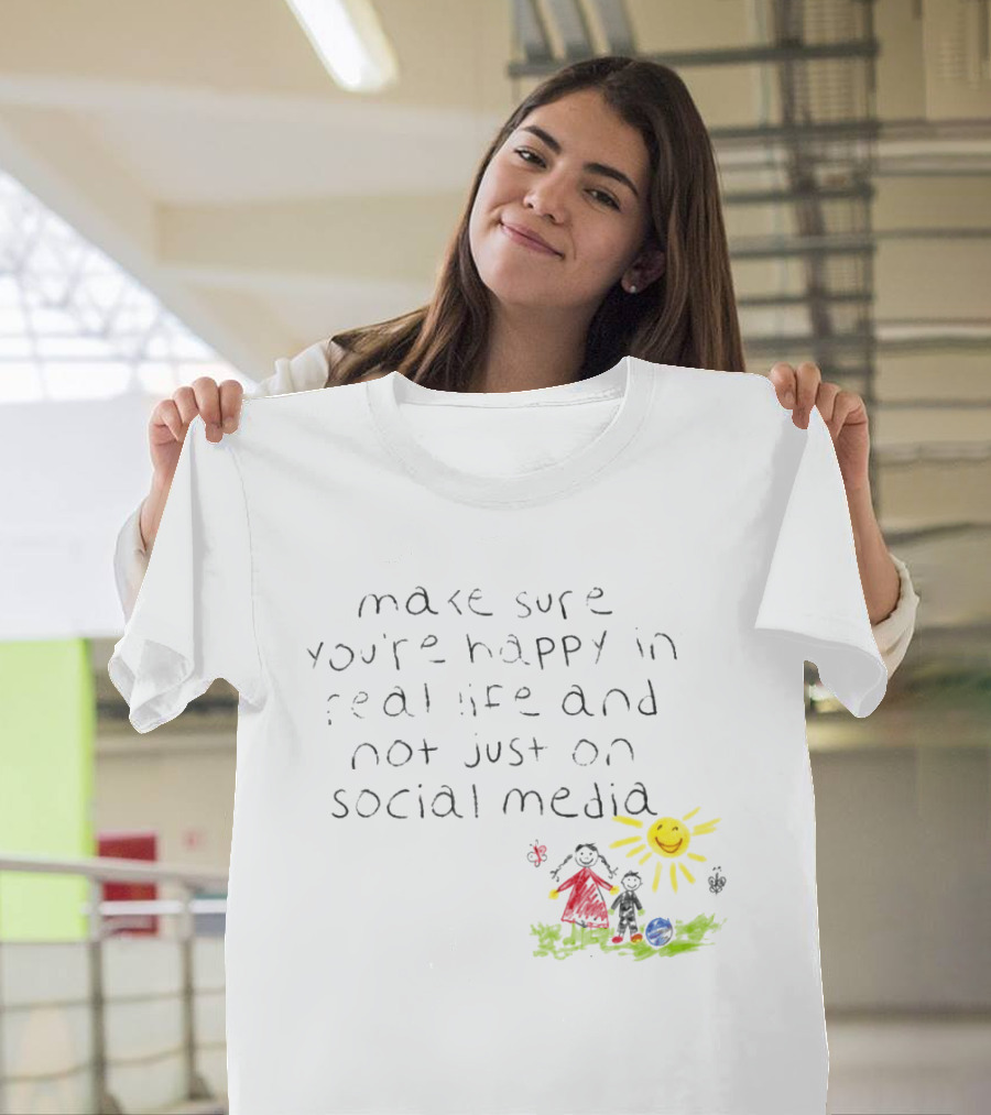 Make Sure You're Happy In Real Life And Not Just On Social Media Za'Darius Smith T-Shirt