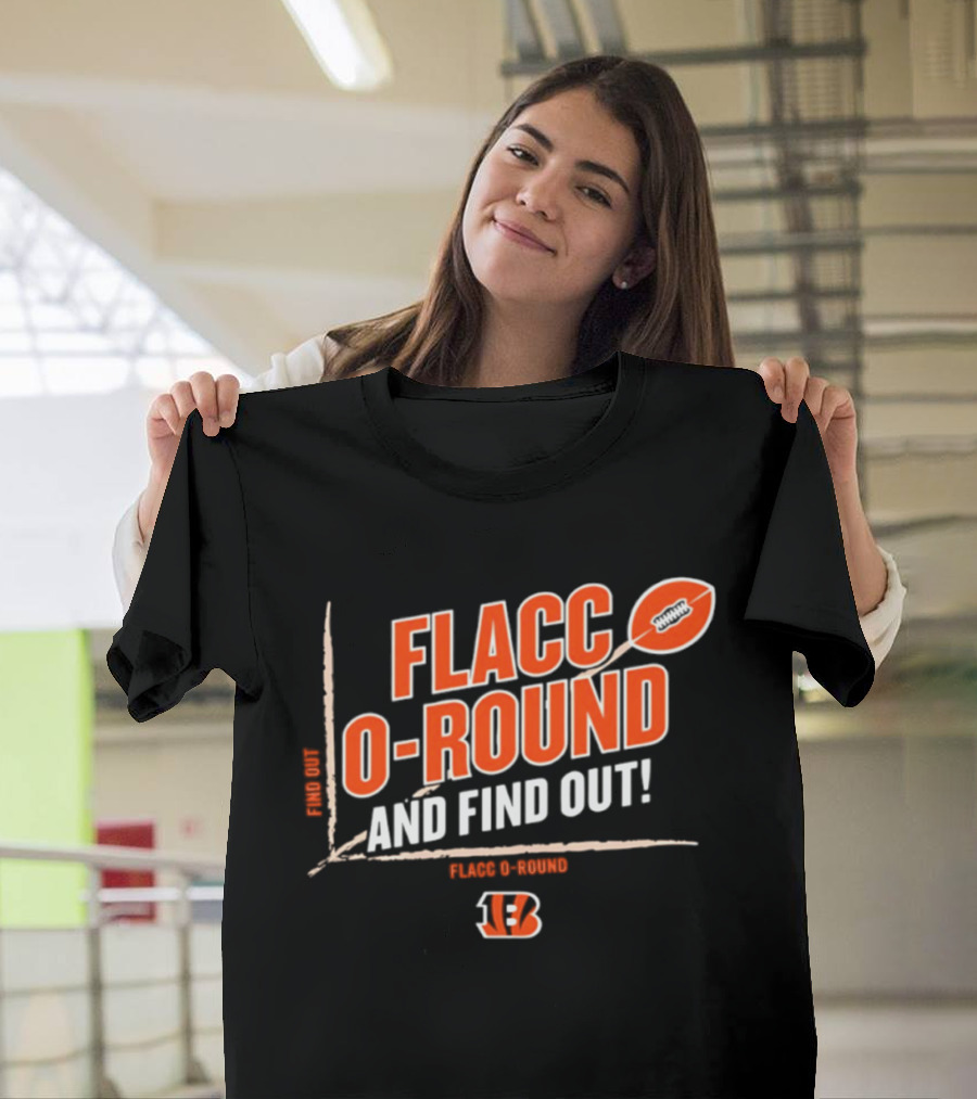 Flacco O Round And Find Out Cincinnati Bengals Football 13 T-Shirt