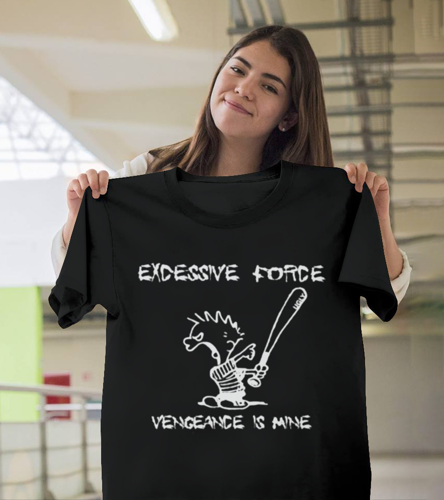 Excessive Force Vengeance Is Mine Bat Wielding Character Contraband Goods Distro Store T-Shirt