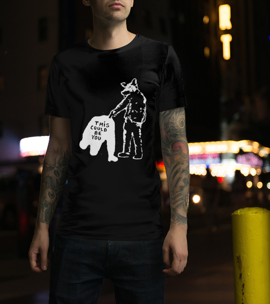Anti Police Pig Cop This Could Be You T-Shirt