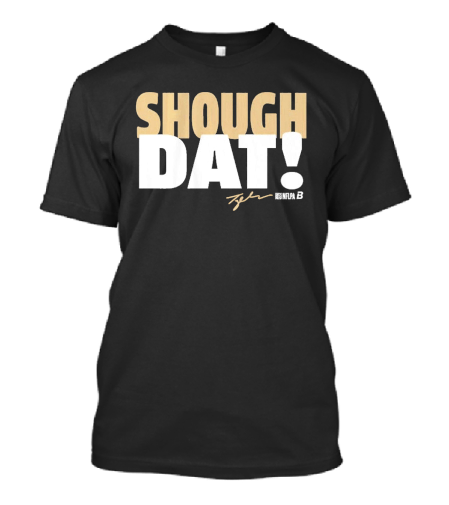 Shough Dat Tyler Shough New Orleans NFLPA T-Shirt
