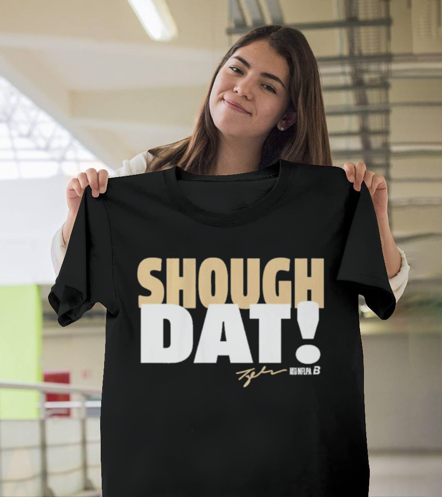 Shough Dat Tyler Shough New Orleans NFLPA T-Shirt