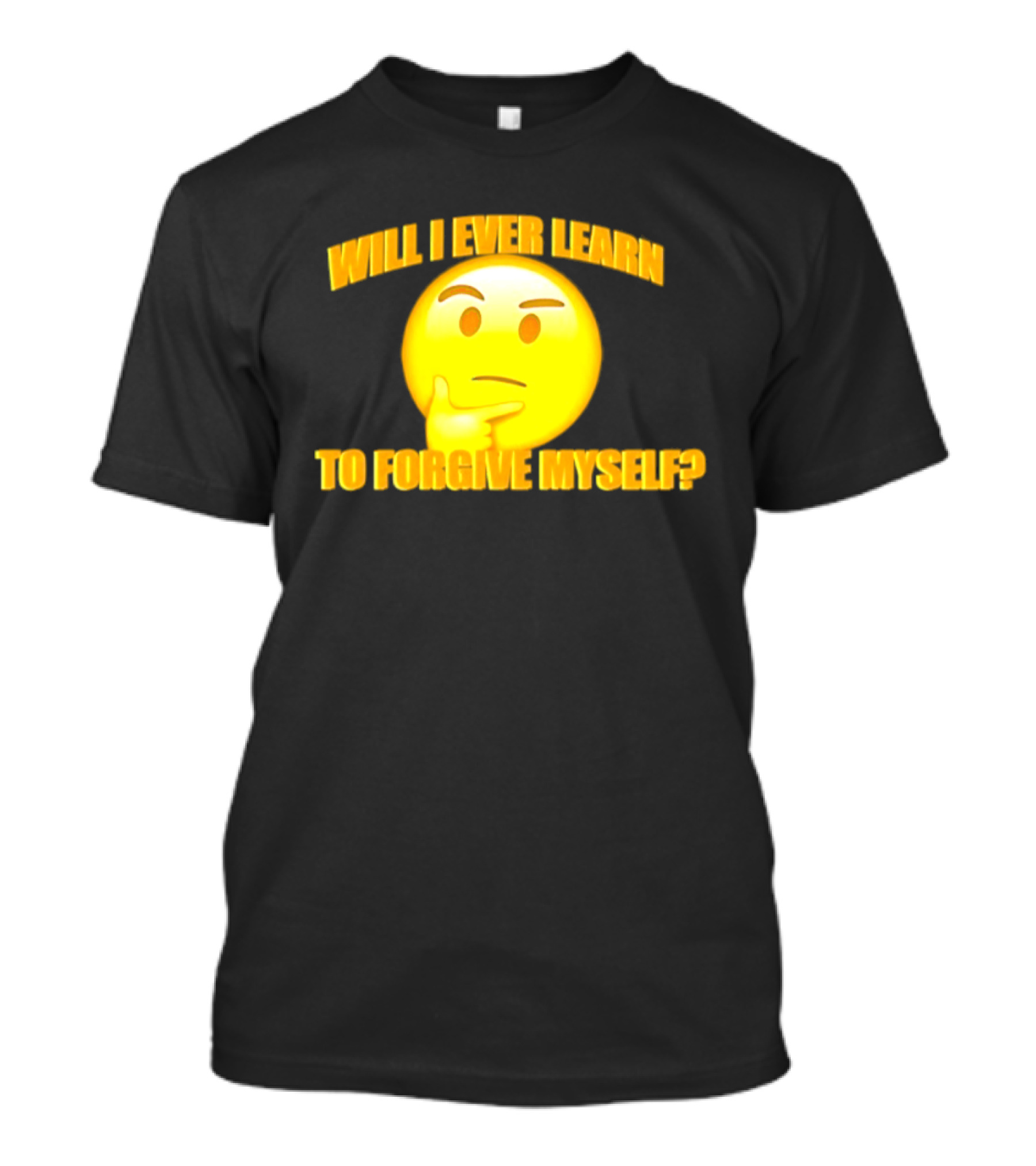 Will I Ever Learn To Forgive Myself Thinking Emoji T-Shirt