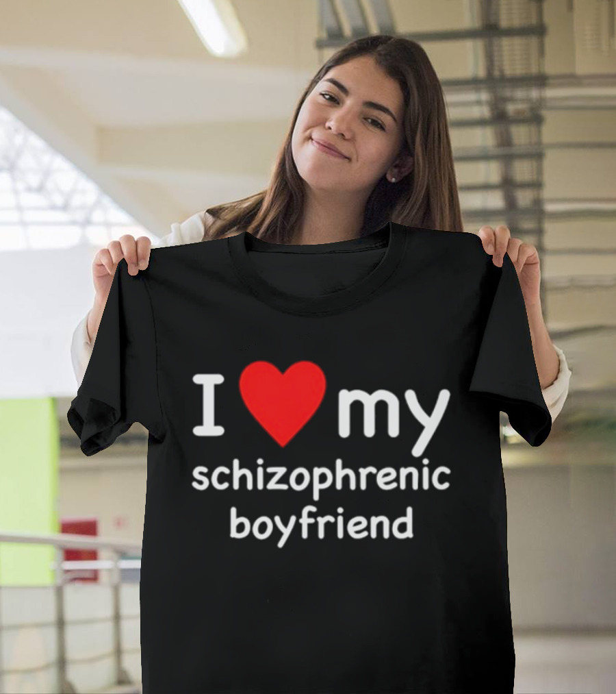 I Love My Schizophrenic Boyfriend Red Heart Mental Health Awareness T-Shirt