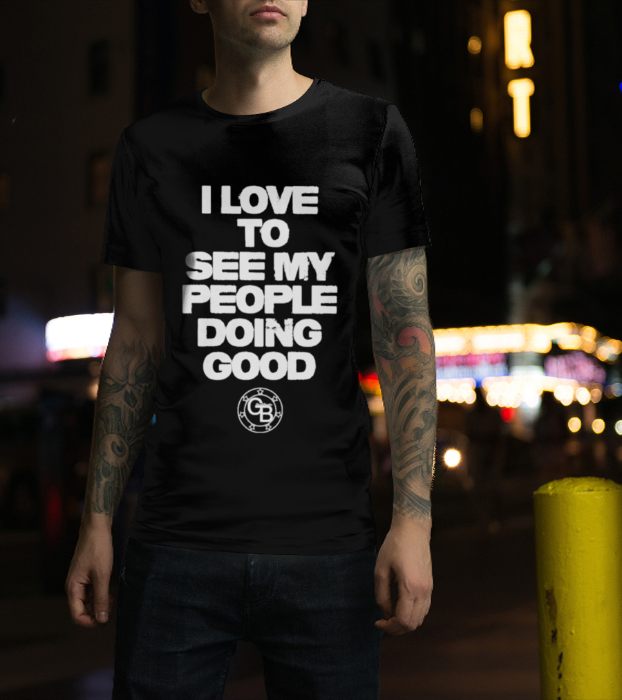 I Love To See My People Doing Good GB Circle T-Shirt