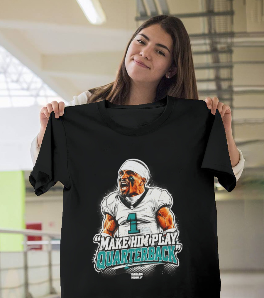 Philadelphia Eagles Jalen Hurts Number 1 Make Him Play Quarterback T-Shirt