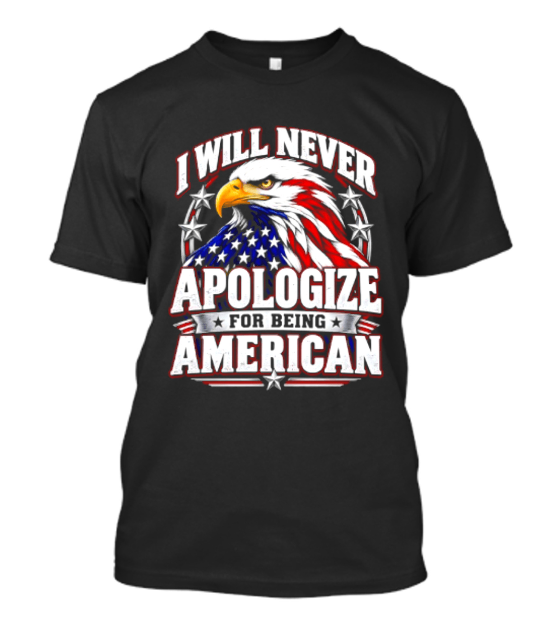 I Will Never Apologize For Being American Bald Eagle Stars And Stripes T-Shirt