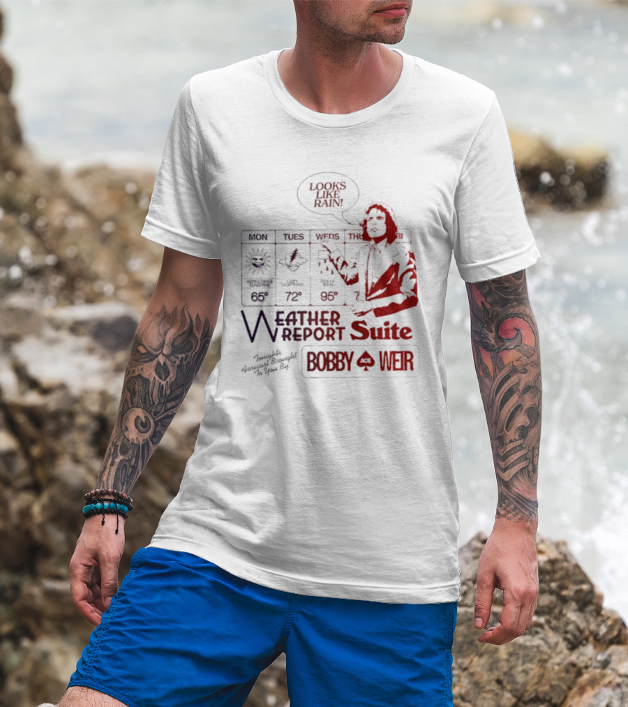Bobby Weir Looks Like Rain Weather Report Suite T-Shirt