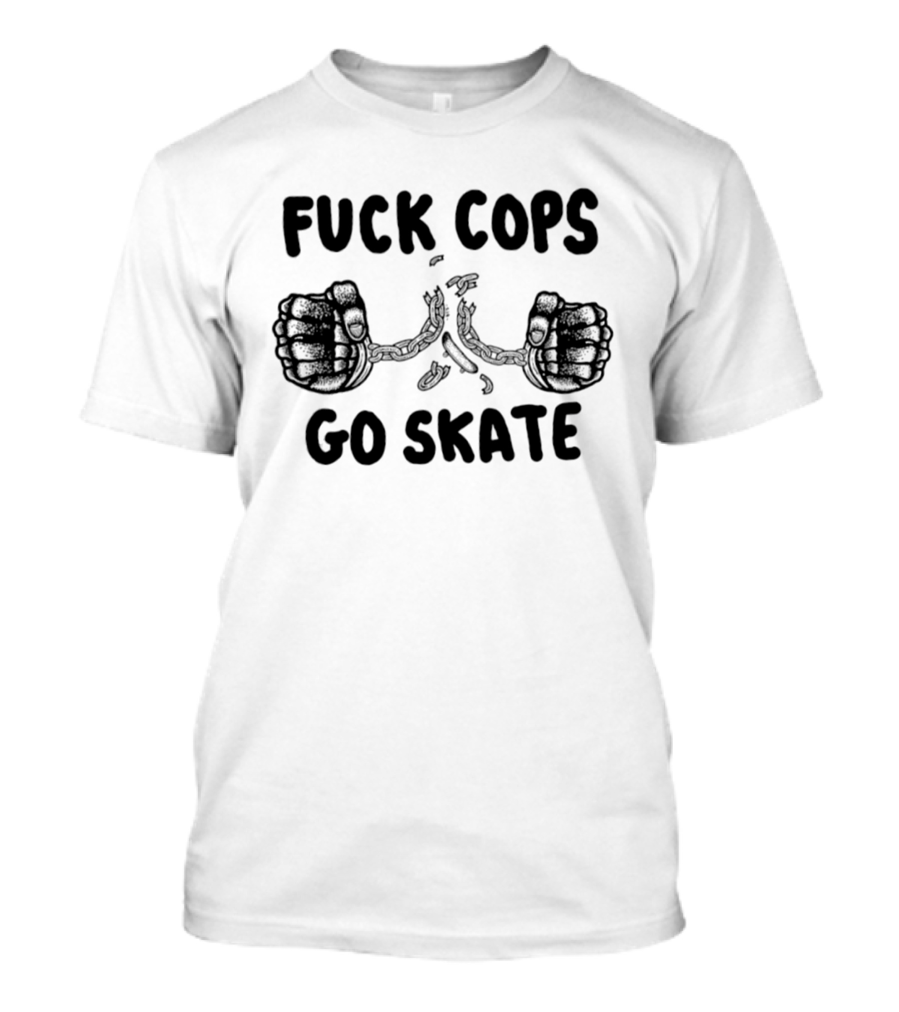 Skateboarding Anti Police Statement Fuck Cops Go Skate T-Shirt