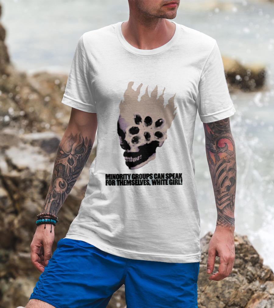 Minority Groups Can Speak For Themselves White Girl Flaming Skull T-Shirt