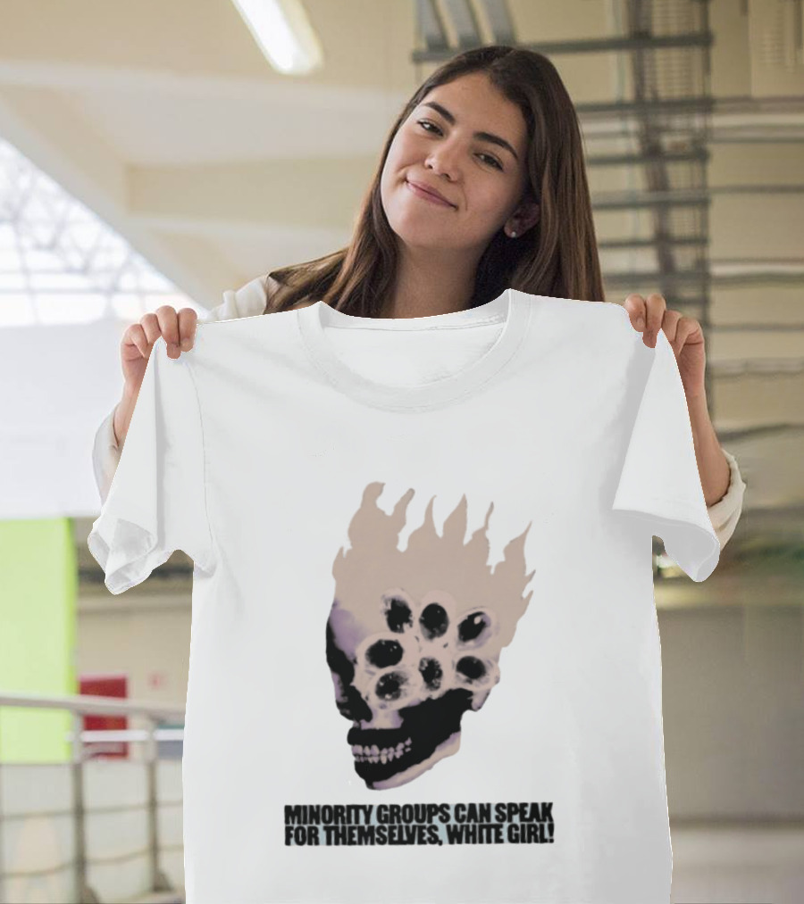 Minority Groups Can Speak For Themselves White Girl Flaming Skull T-Shirt
