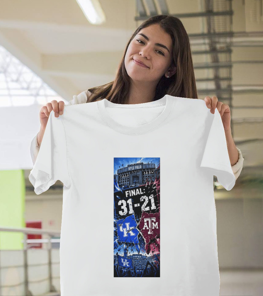 Kyle Field Final 31 21 Kentucky Wildcats Vs Texas A&M Aggies 2026 NCAA Victory T-Shirt