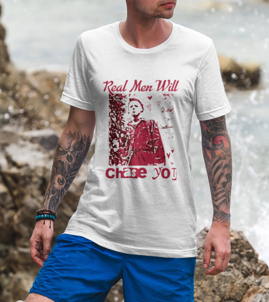 Real Men Will Chase You Michael Myers Halloween Hearts T-Shirt