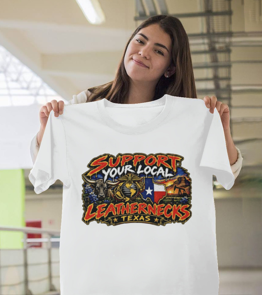 Support Your Local Leathernecks Texas Bull And Oil Derrick T-Shirt