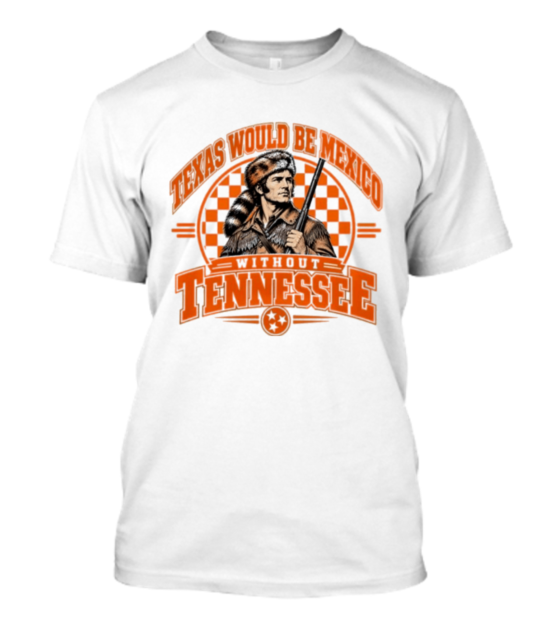 Texas Would Be Mexico Without Tennessee Davy Crockett Pioneer T-Shirt