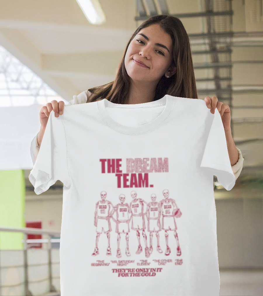 The Dream Team Grateful Dead Only In It For The Gold T-Shirt