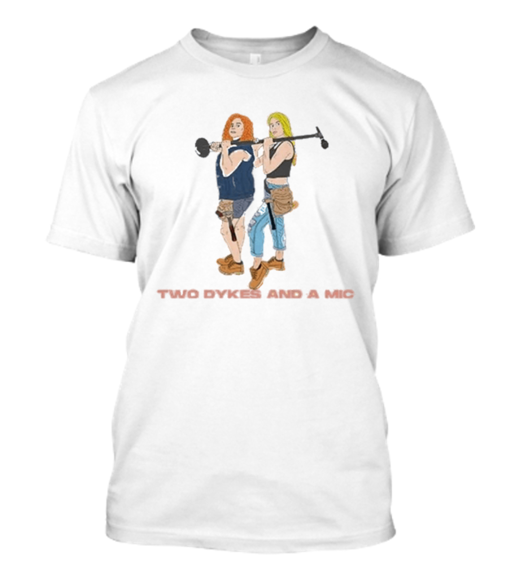 Two Dykes And A Mic Podcast Art Construction Workers T-Shirt