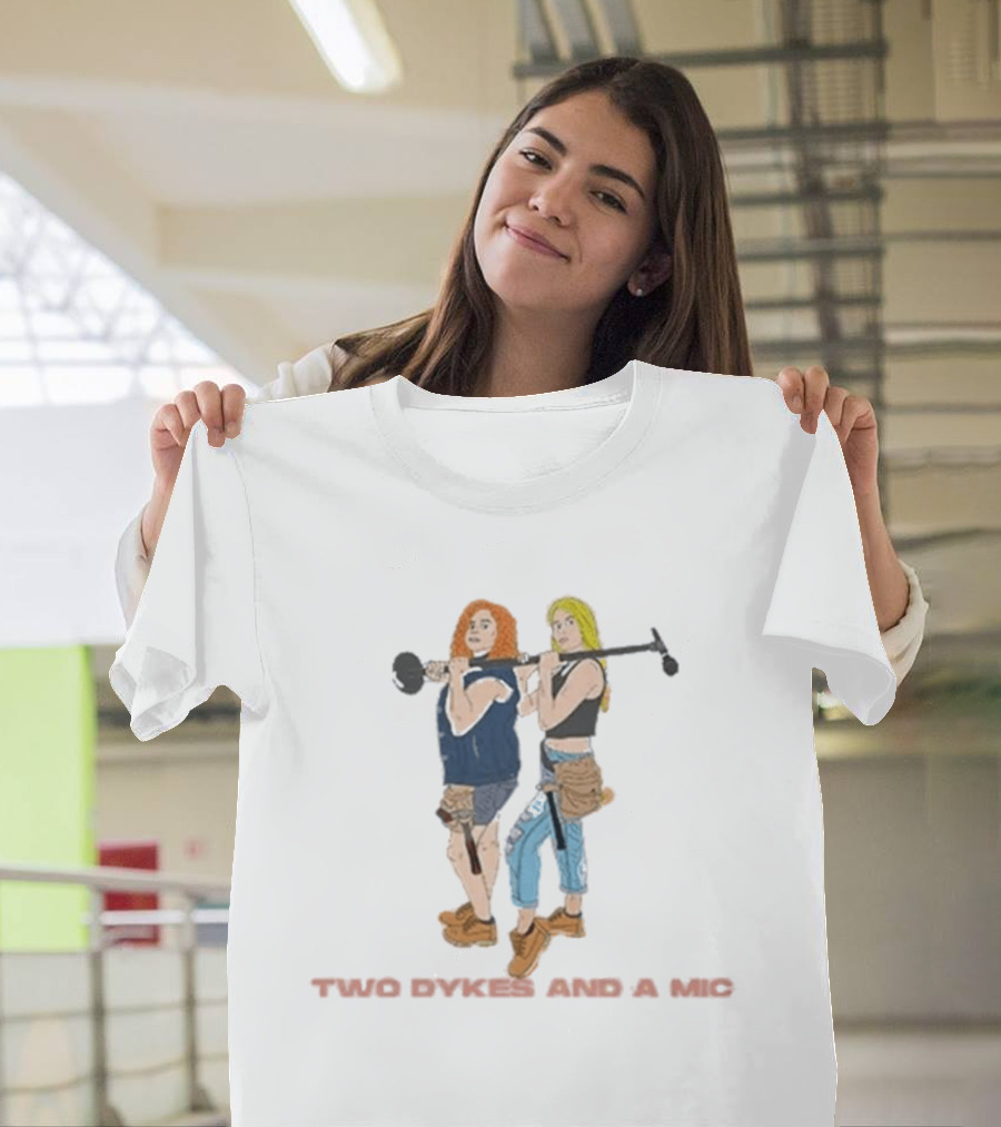 Two Dykes And A Mic Podcast Art Construction Workers T-Shirt