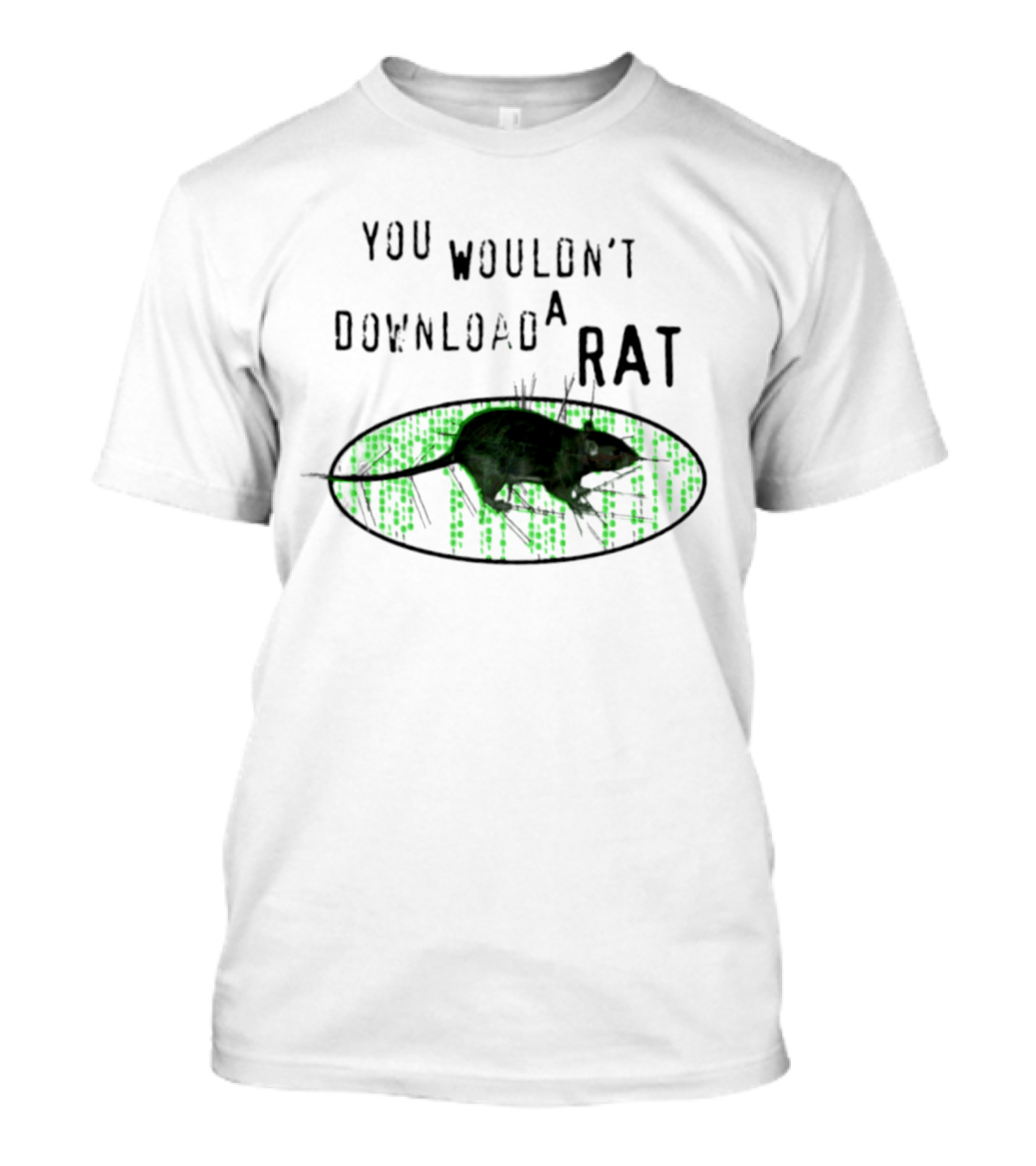 You Wouldn't Download A Rat Piracy Internet Humor Meme T-Shirt