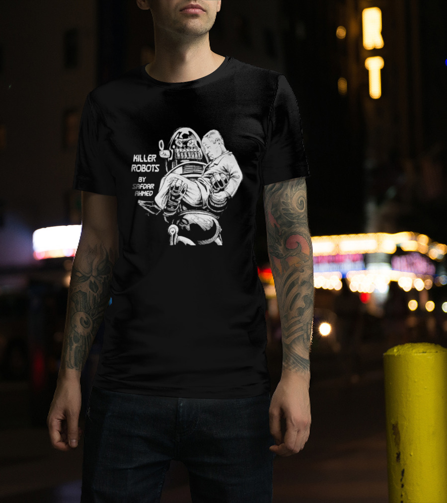 Killer Robots Sci Fi By Safdar Ahmed T-Shirt