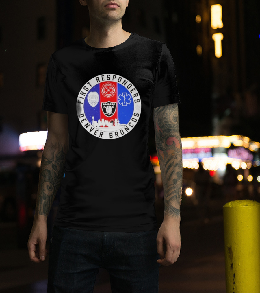 First Responders Las Vegas Raiders Denver Broncos Skyline T-Shirt