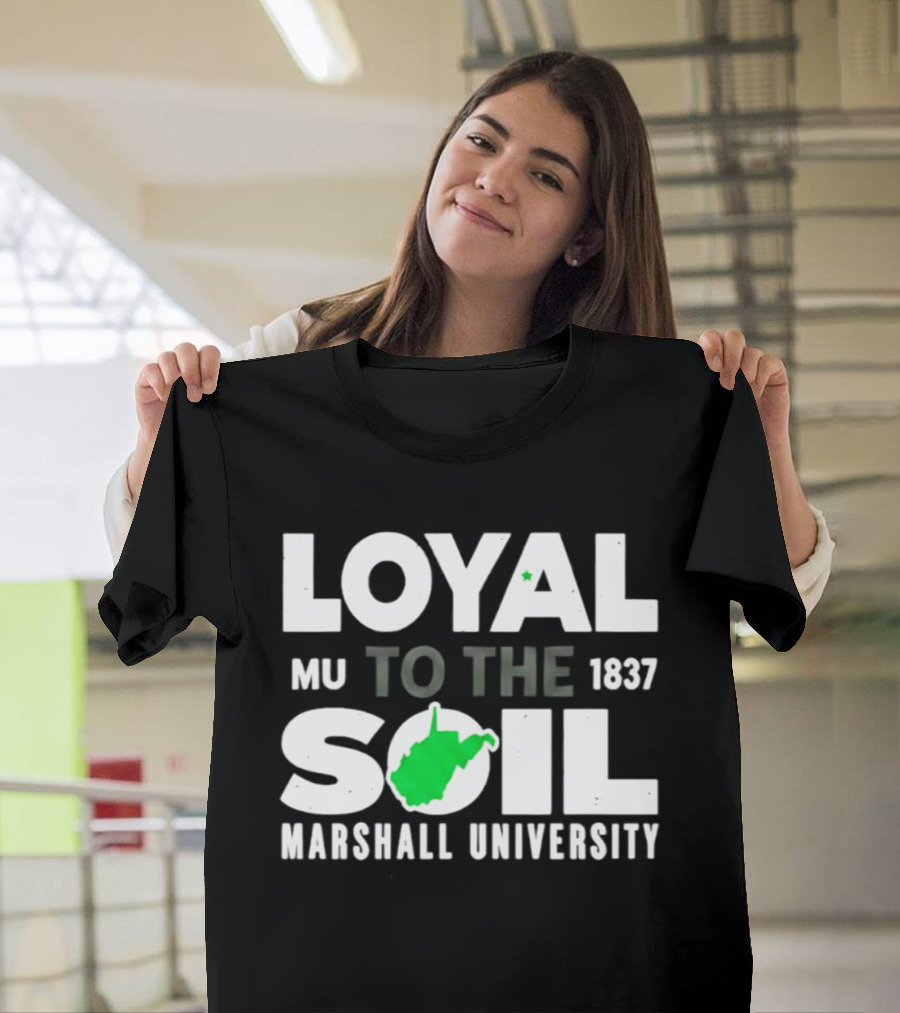 Loyal To The Soil Marshall University 1837 MU West Virginia Map T-Shirt