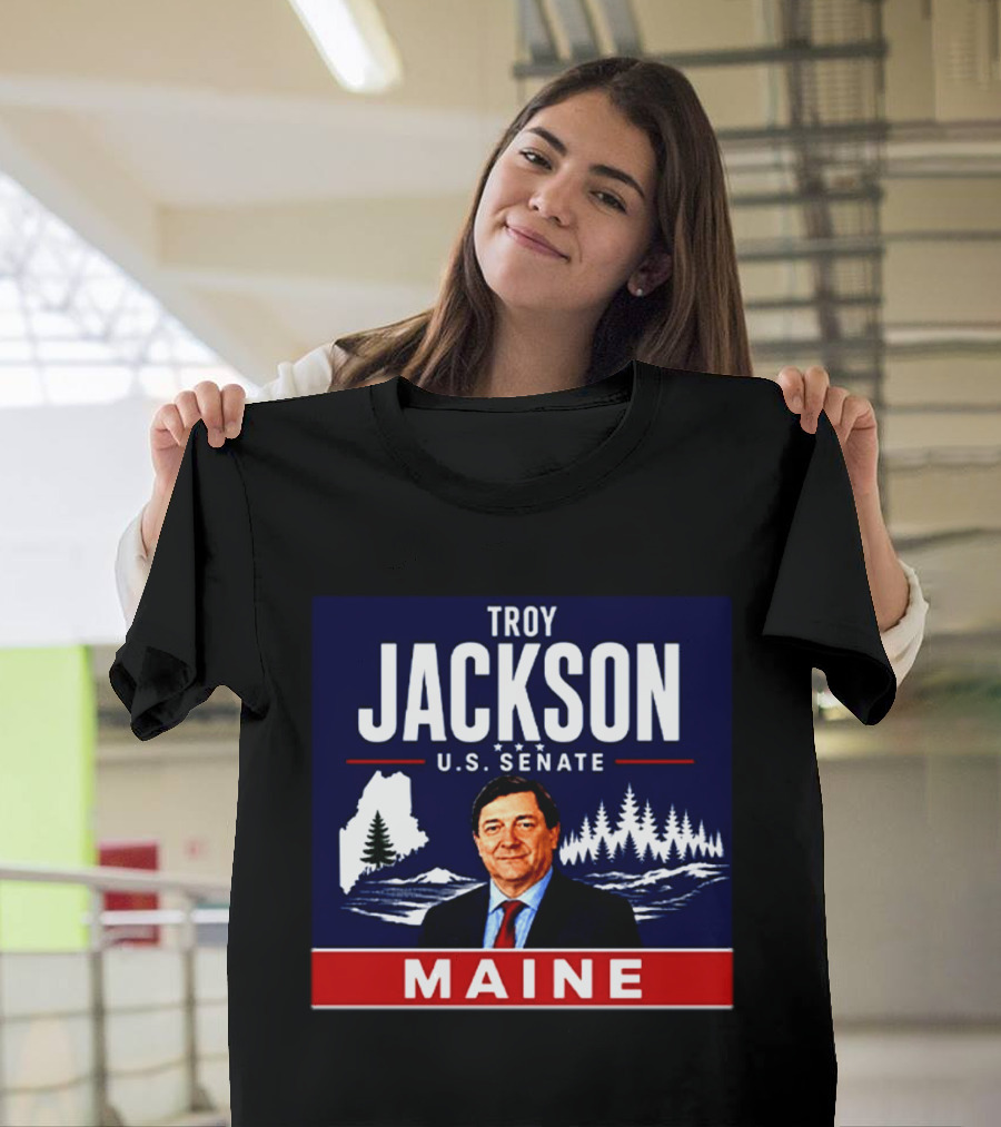 Troy Jackson U.S. Senate Maine Campaign Political Election 2023 T-Shirt