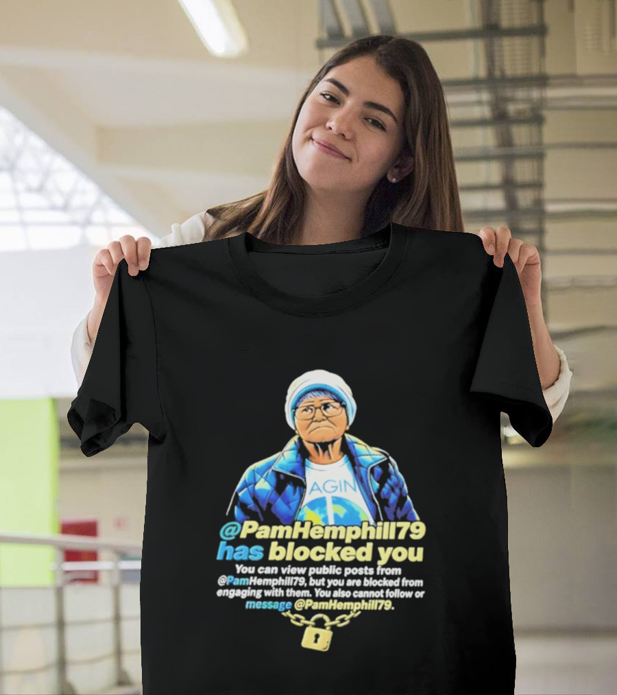 PamHemphill79 Has Blocked You Meme Social Media Message T-Shirt