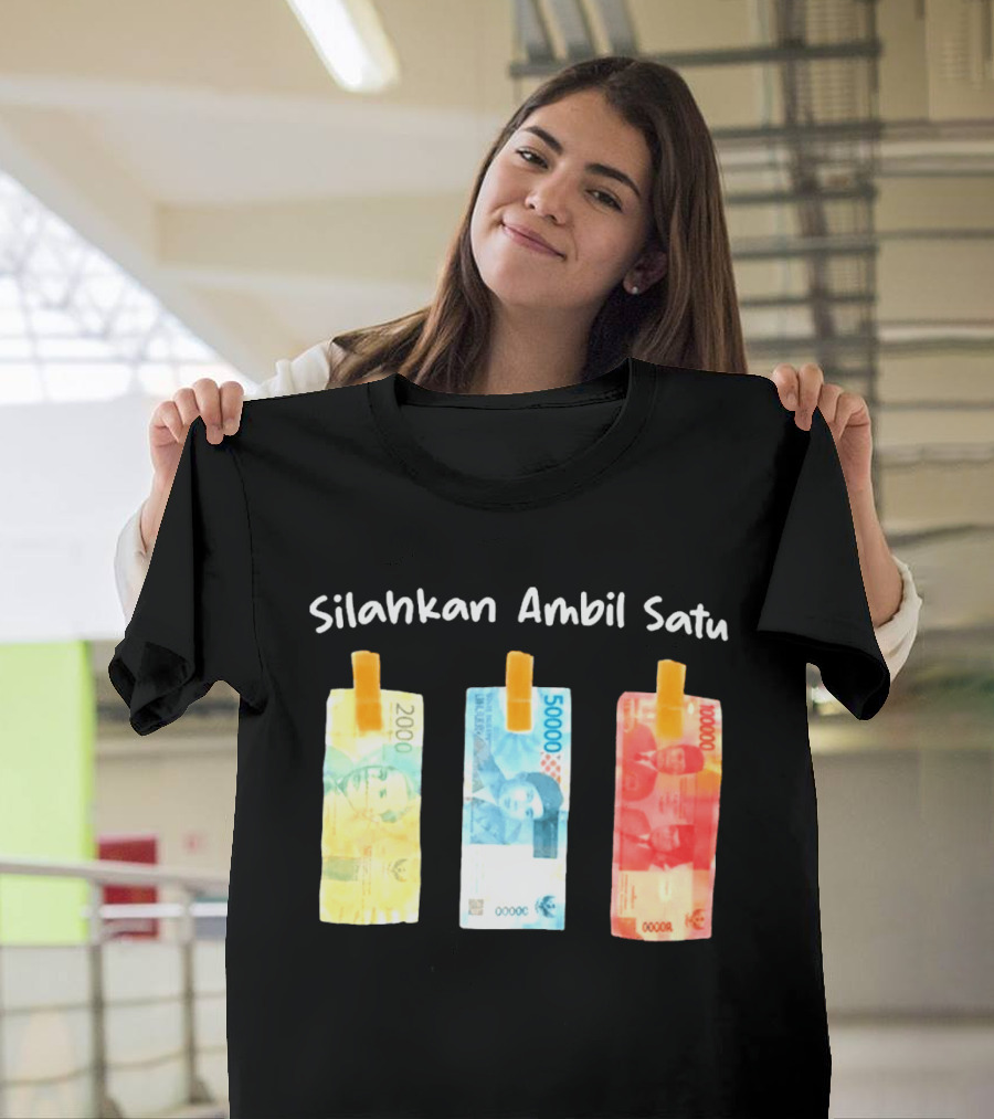 Silahkan Ambil Satu Please Take One Indonesian Rupiah Currency T-Shirt