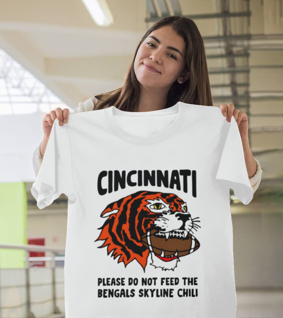 Cincinnati Please Do Not Feed The Bengals Skyline Chili Football Tiger T-Shirt