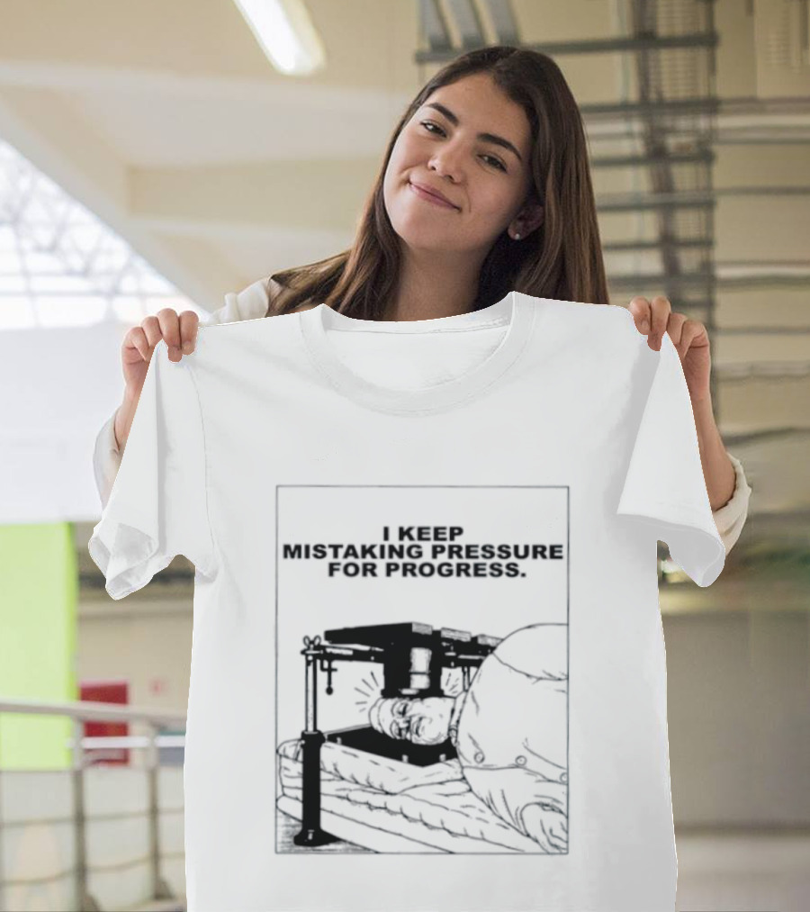 I Keep Mistaking Pressure For Progress Vintage Guillotine T-Shirt
