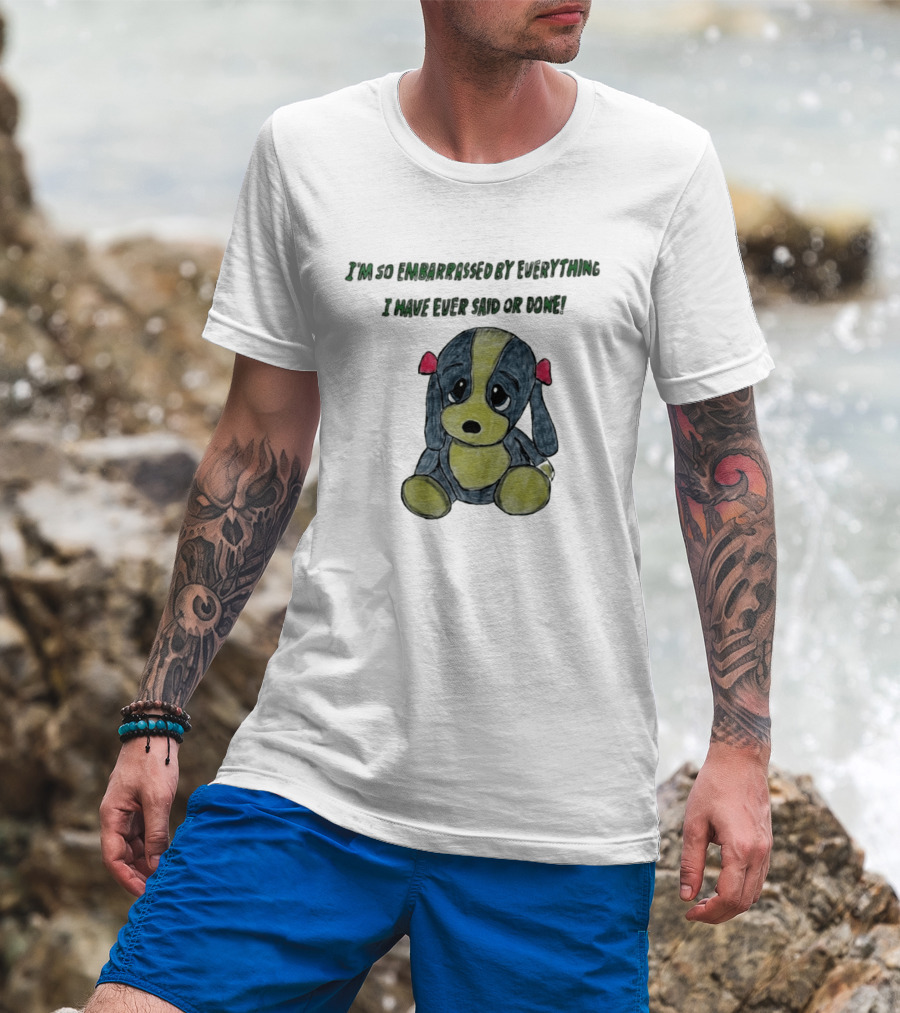 I'm So Embarrassed By Everything Puppy Drawing T-Shirt