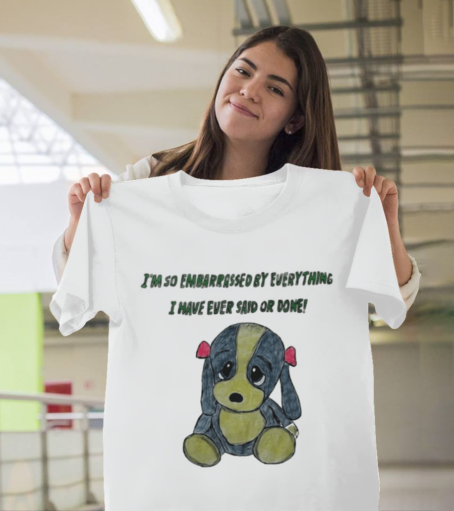 I'm So Embarrassed By Everything Puppy Drawing T-Shirt