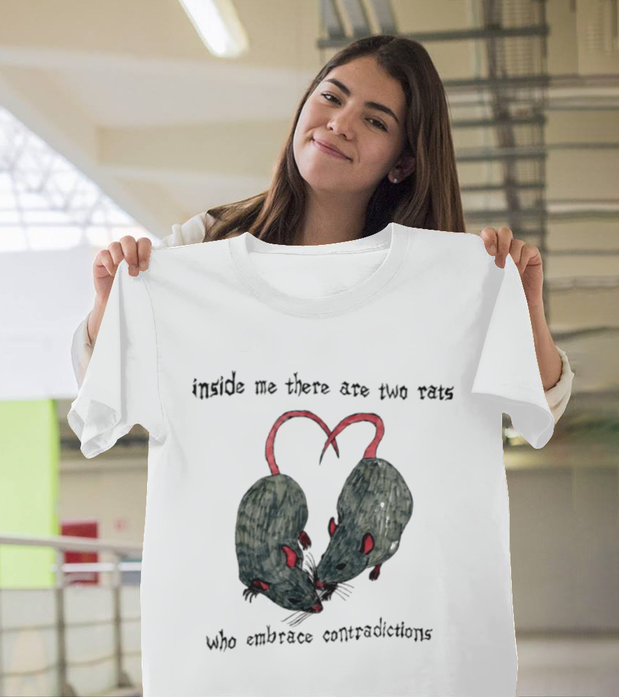 Inside Me There Are Two Rats Embrace Contradictions T-Shirt