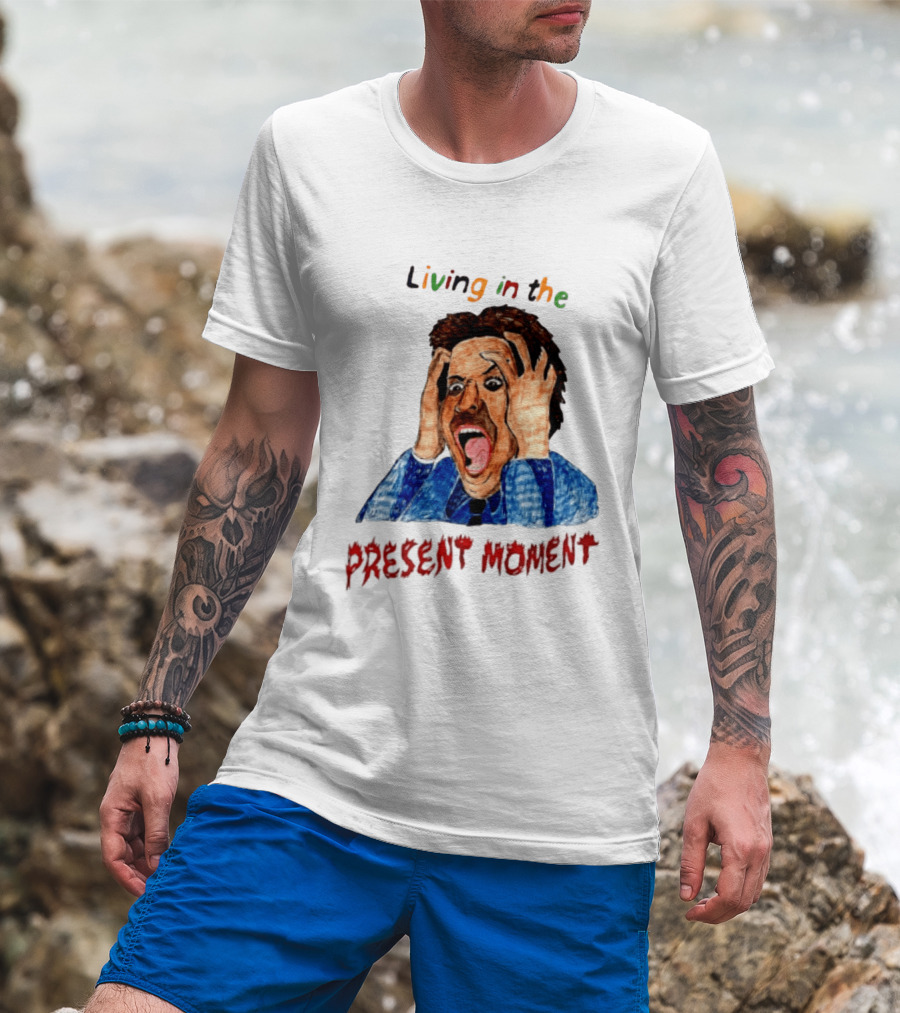 Living In The Present Moment Scream Distressed Expression T-Shirt
