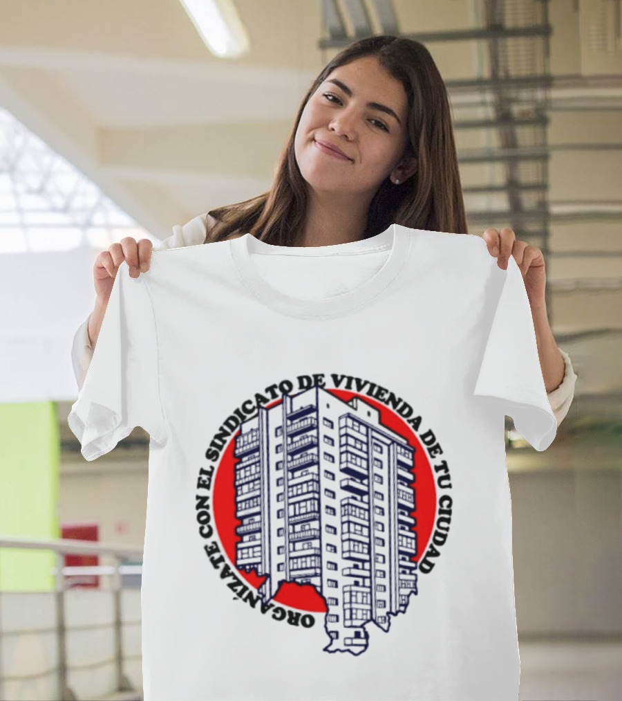 Organízate Con El Sindicato De Vivienda De Tu Ciudad Edificio Urbano Círculo Rojo T-Shirt