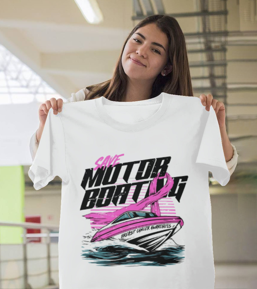 Save Motorboating Breast Cancer Awareness Pink Ribbon Boat T-Shirt