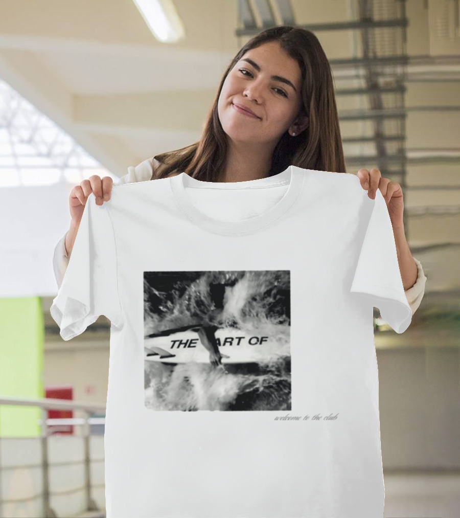The Art Of Surfing Welcome To The Club T-Shirt