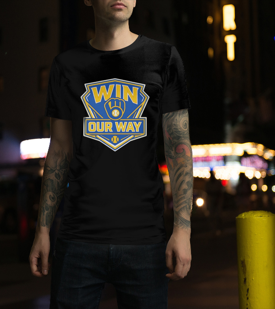 Milwaukee Brewers Win Our Way Baseball Victory Fan T-Shirt