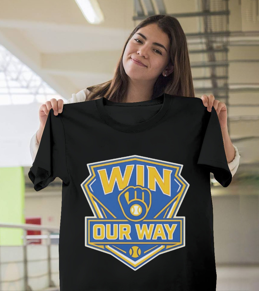 Milwaukee Brewers Win Our Way Baseball Victory Fan T-Shirt