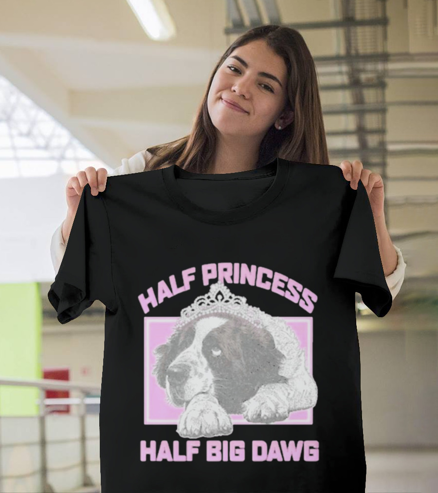 Half Princess Half Big Dawg Pink Tiara Dog T-Shirt