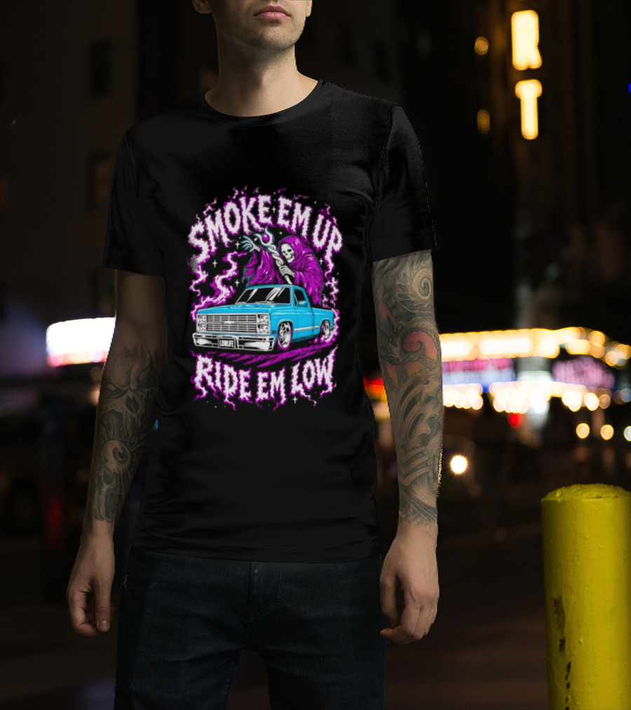 Smoke Em Up Ride Em Low Grim Reaper Lowrider Truck T-Shirt