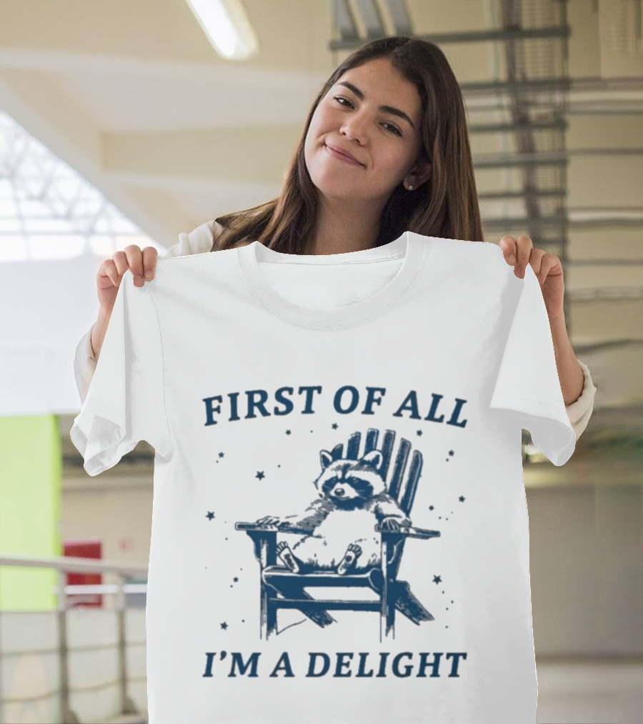 First Of All I'm A Delight Raccoon Adirondack Chair T-Shirt
