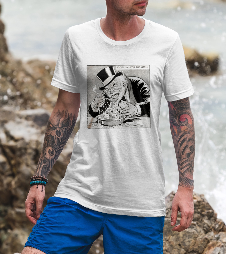 SOCIALISM FOR THE RICH Political Cartoon Satire With Greedy Monopoly Man Eating Faces T-Shirt